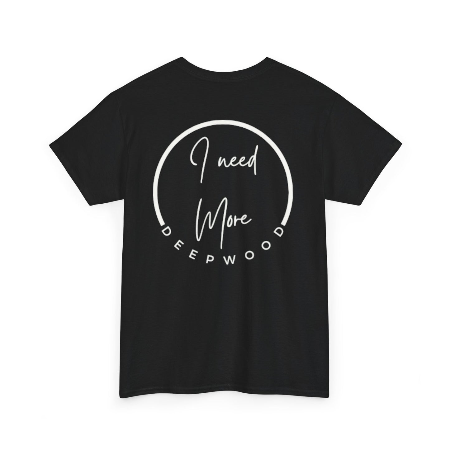 I Need More by Deepwood.life Unisex Heavy Cotton Tee