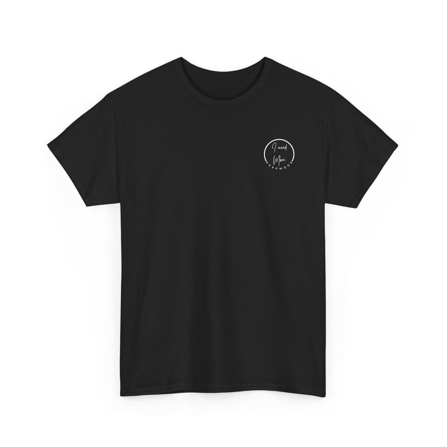 I Need More by Deepwood.life Unisex Heavy Cotton Tee